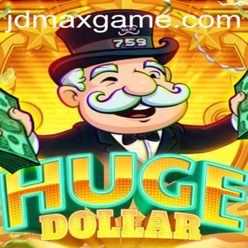 Dive into the World of HugeDollar: A New Gaming Adventure with jdmax